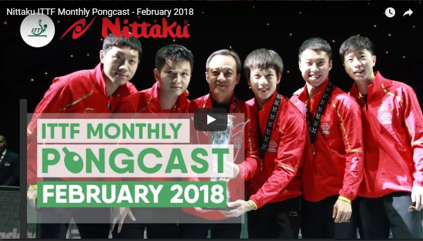 Nittaku ITTF Monthly Pongcast - February 2018